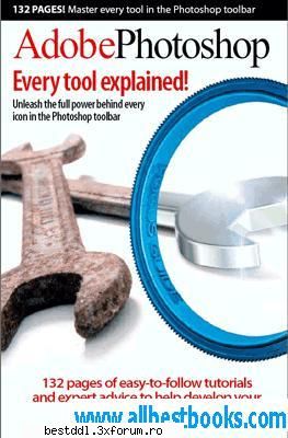 Adobe Photoshop-Every Tool Explained - Every Tool Explained. There are 130 pages - CARTI ELECTRONICE- E-books