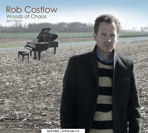 Rob Costlow- Woods of Chaos - Solist - Rob Costlow Gen - Solo piano, New Age - MUZICA RELAXARE -Relax music